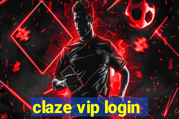 claze vip login